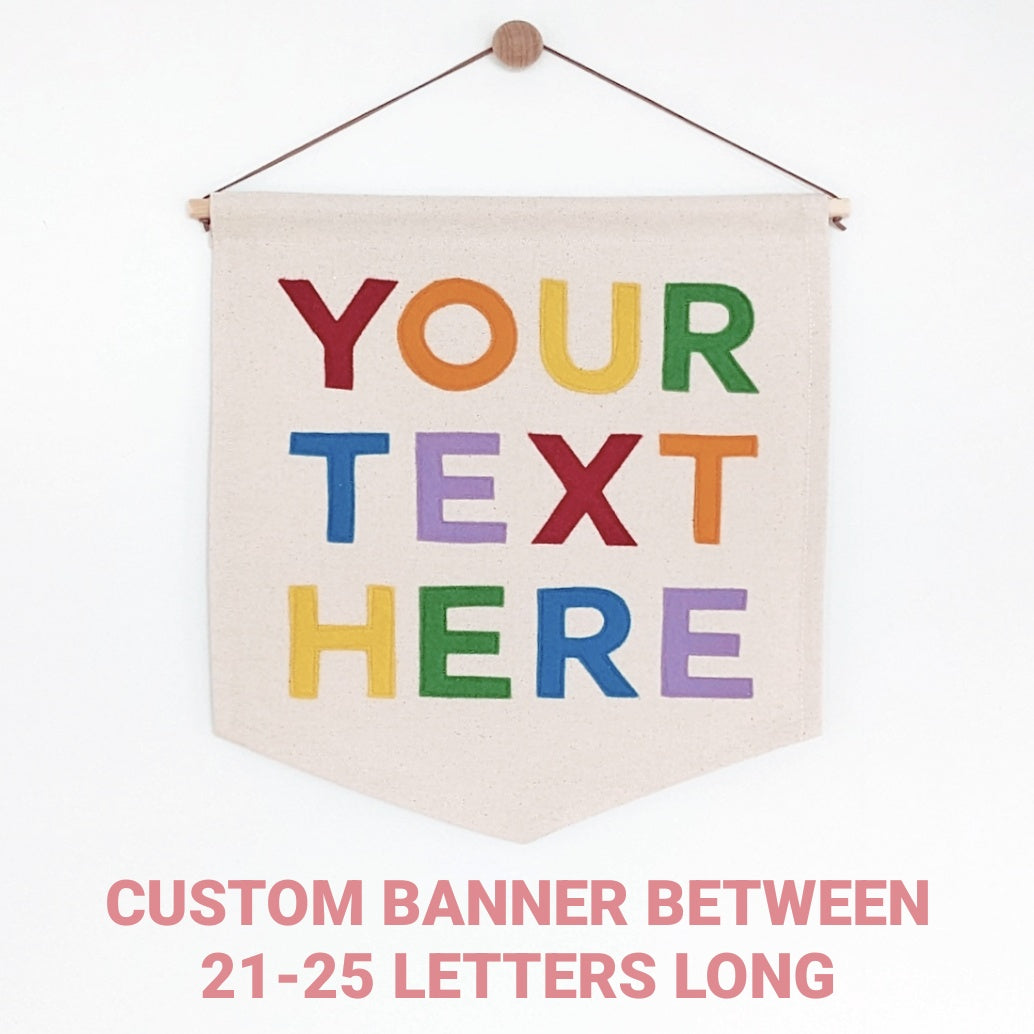 21 - 25 letter custom designed banner