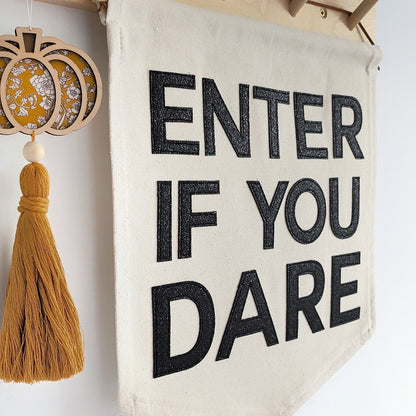 Enter if you Dare banner, wall hanging in glittery black text