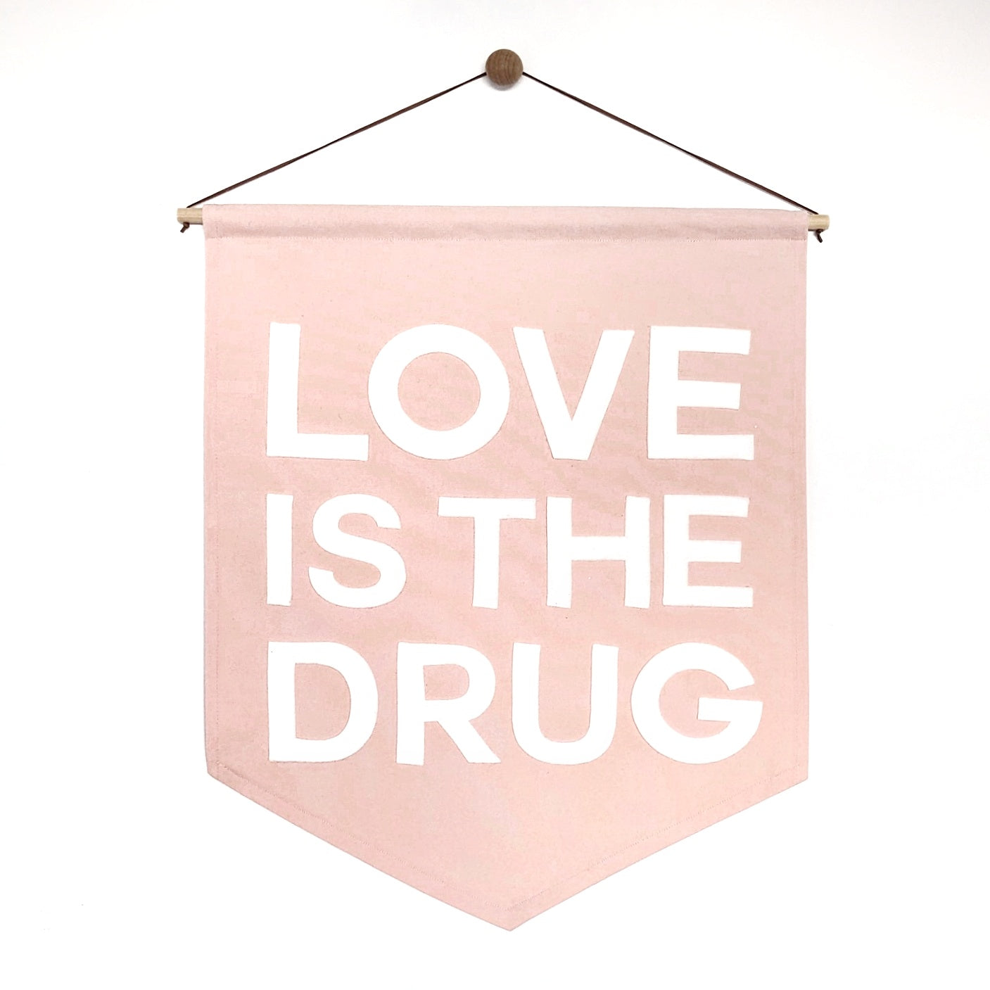 Custom colour Love is the Drug banner