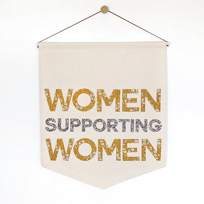 Women Supporting Women banner in your choice of printed fabric