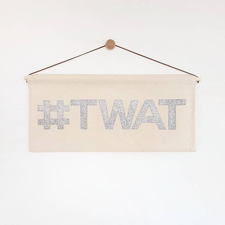 Custom colour #TWAT wall hanging