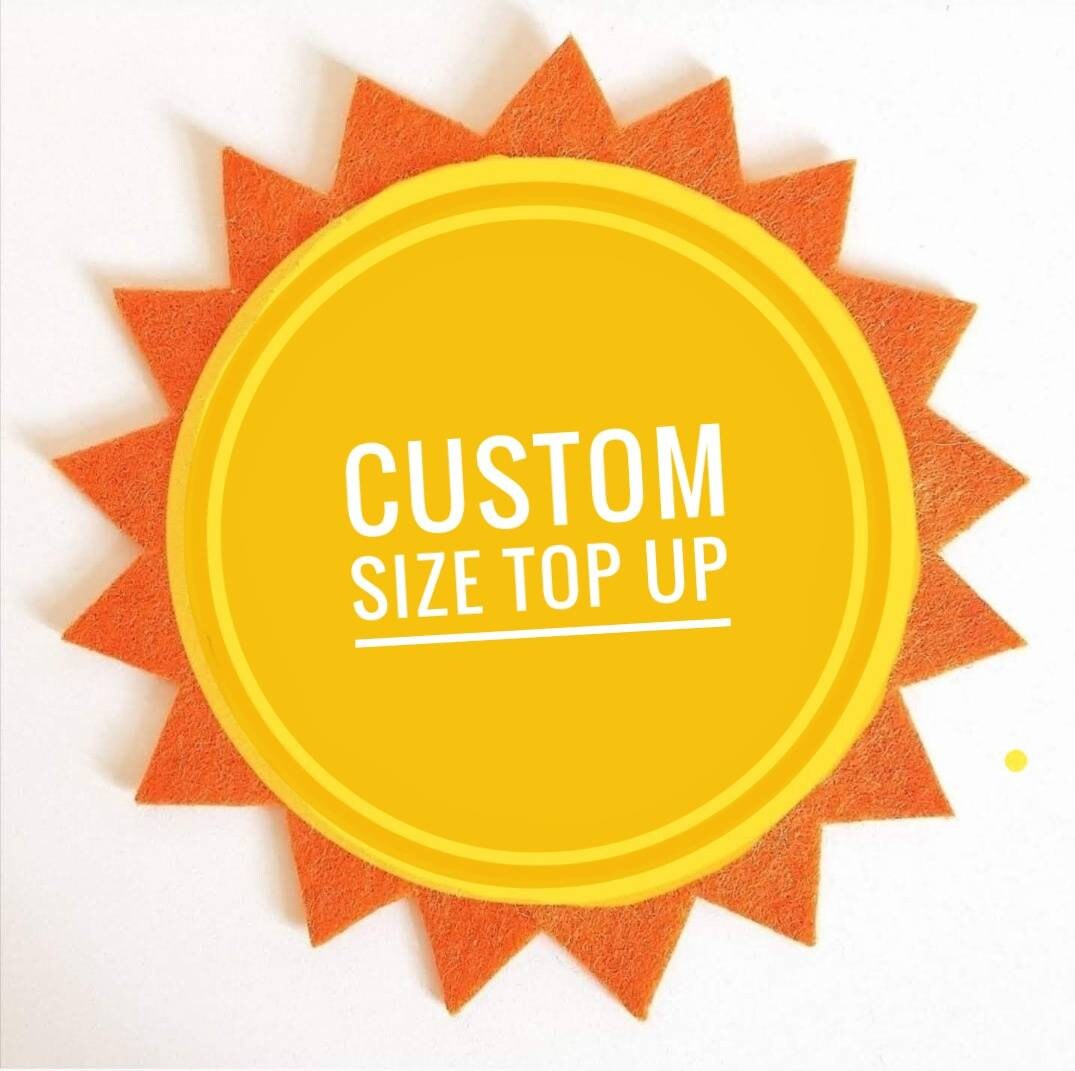 Custom size top up